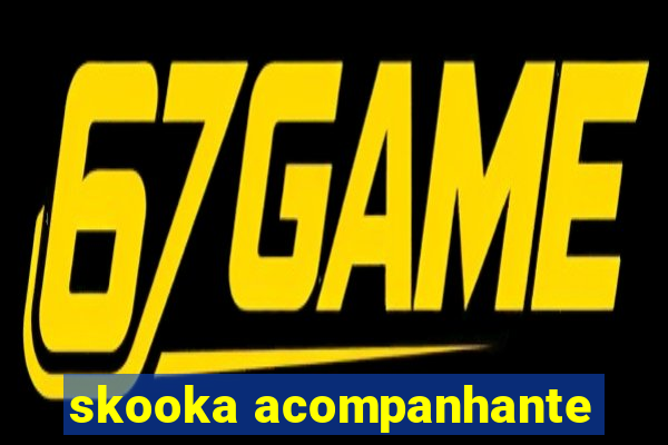 skooka acompanhante